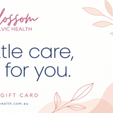 Blossom Pelvic Health digital gift card — A little care, just for you.