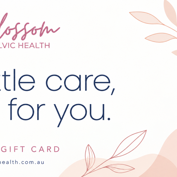 Blossom Pelvic Health digital gift card — A little care, just for you.