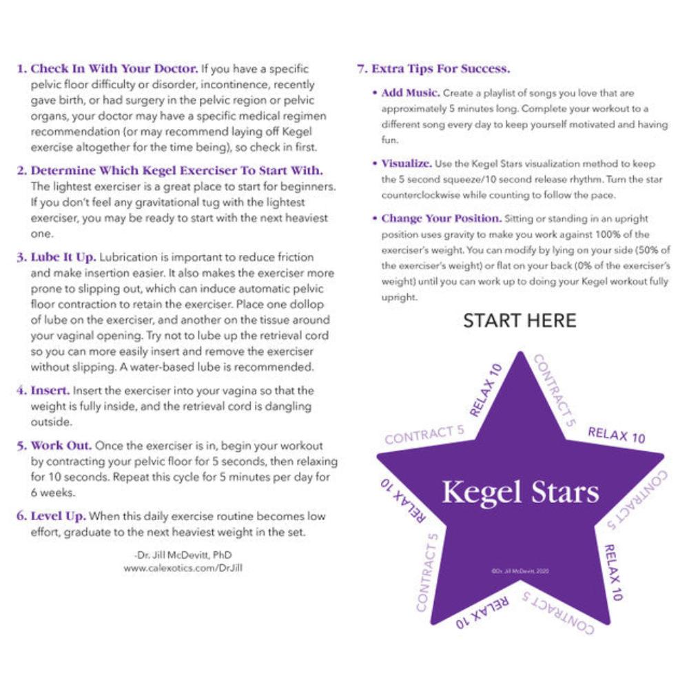 Introducing the Kegel Weights - 5-Piece Set by Calexotics: your star-shaped exercise guide featuring eight essential tips for successful Kegel training. This set includes advice to consult with your doctor, select the appropriate Kegel weights, incorporate lubrication, practice anywhere, maintain a daily routine, explore additional tips, and use visualization techniques. Ideal for strengthening your pelvic floor and enhancing sexual pleasure. Begin at the bottom!